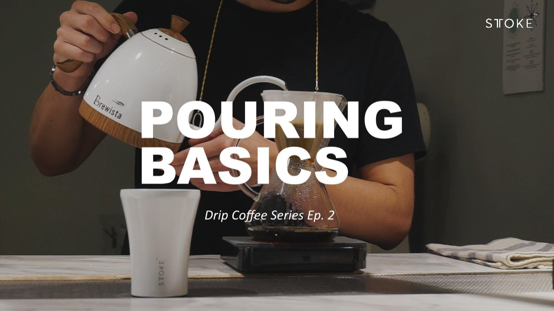DRIP COFFEE SERIES EP 2 | POURING BASICS - STTOKE INC